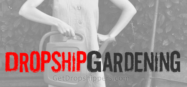 Gardening Dropshippers