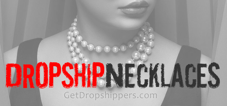 Wholesale Necklace Dropshippers