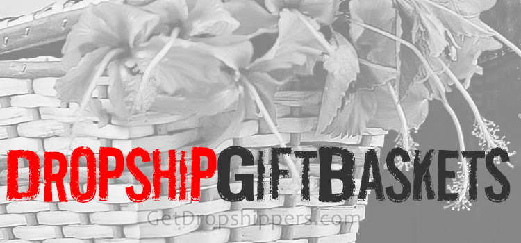dropship gift baskets