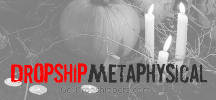 Dropship Metaphysical Goods