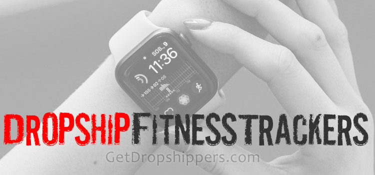 dropship fitness trackers