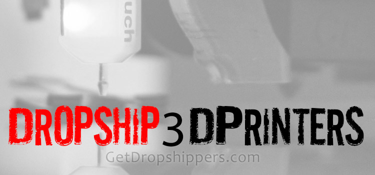 3d printers dropshipper