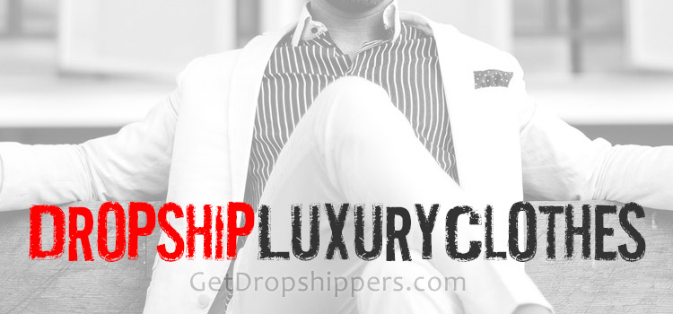 Dropship Luxury Clothes 