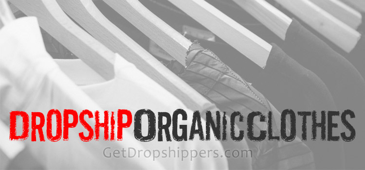 Dropshipping Organic Clothing