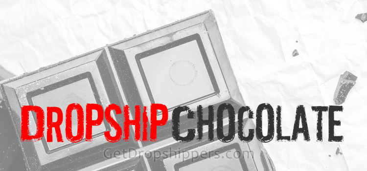 Dropshipping Chocolate