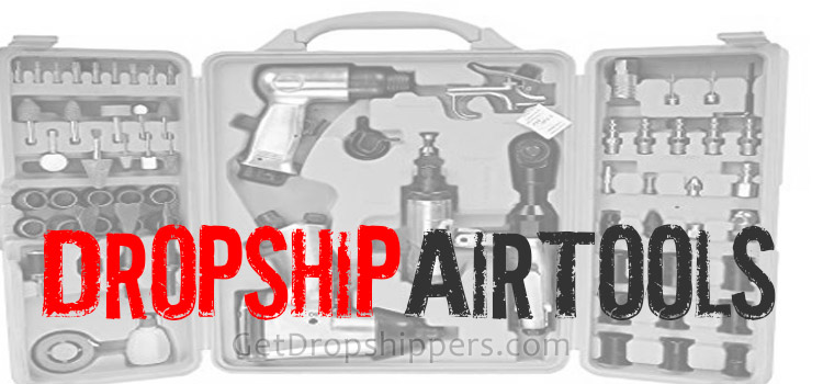 Dropshipping Air Tools