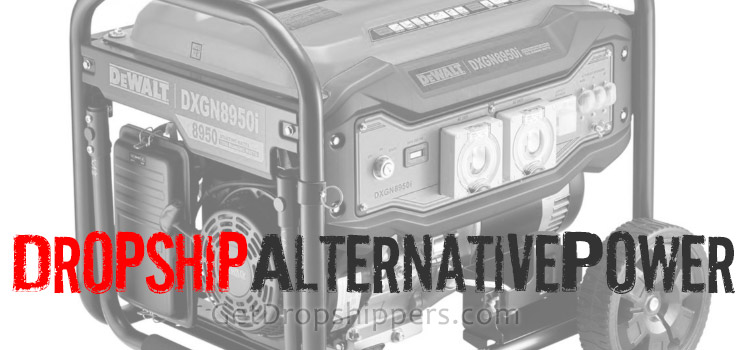 Dropship Alternative Power Products