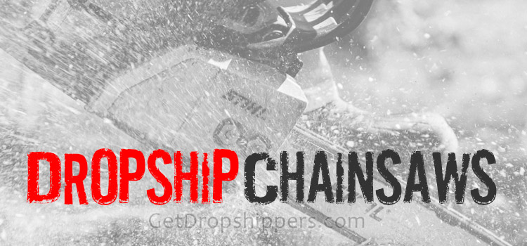 Chainsaw Dropshipping Suppliers