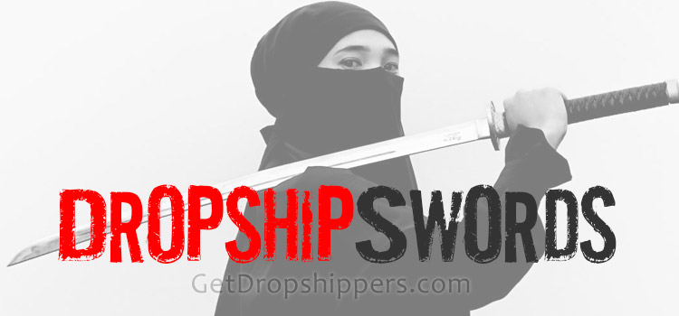 Dropship Swords Supplier