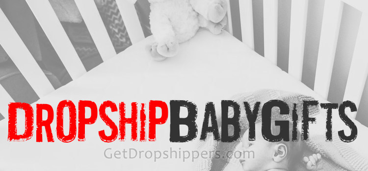Dropship Baby Gifts